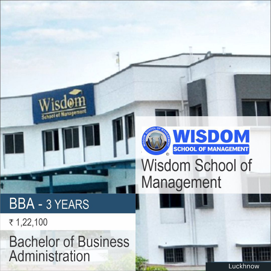 Bachelor of Business Administration [BBA] at Wisdom School of Management, Lucknow
